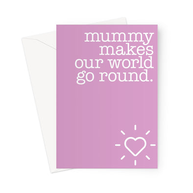 Mummy makes our world go round Greeting Card (Free Shipping)