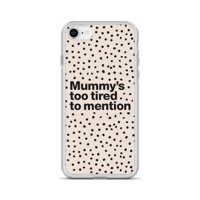 Mummy's too tired - iPhone Case